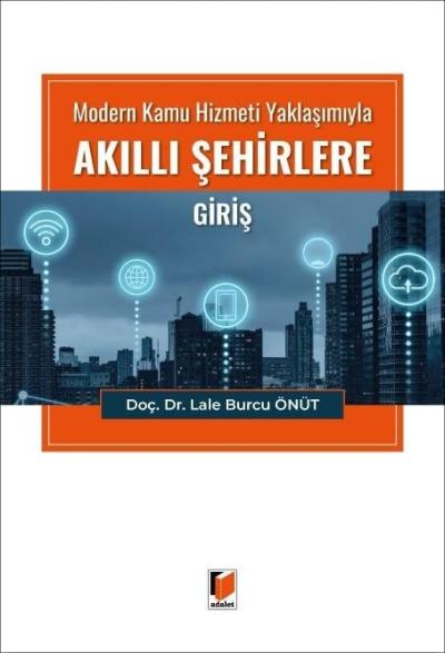 Modern Kamu Hizmeti Yaklaşımıyla Akıllı Şehirlere Giriş