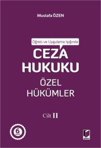 Öğreti ve Uygulama Işığında Ceza Hukuku Özel Hükümler - II