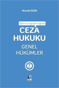 Öğreti ve Uygulama Işığında Ceza Hukuku Genel Hükümler