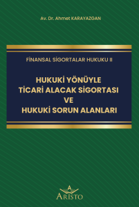 Hukuki Yönüyle Ticari Alacak Sigortası ve Hukuki Sorun Alanları