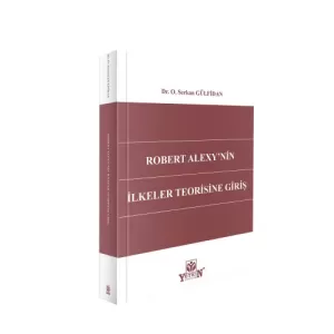 Robert Alexy’nin İlkeler Teorisine Giriş