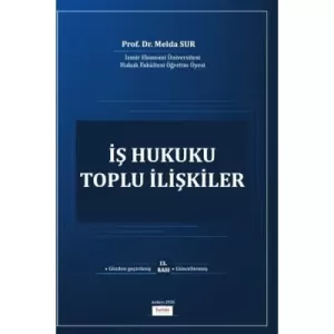 İş Hukuku Toplu İlişkiler