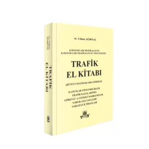 KARAYOLLARI TRAFİK KANUNU & YÖNETMELİĞİ TRAFİK EL KİTABI