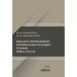 Deliller ve Hüküm Eksikliği Yönünden İstinaf İncelemesi ve Kararı (HMK m. 353/1-a-6)