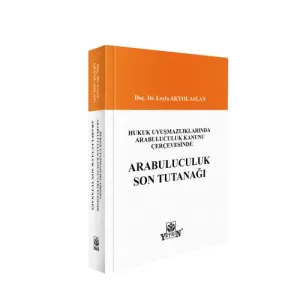 Hukuk Uyuşmazlıklarında Arabuluculuk Kanunu Çerçevesinde Arabuluculuk Son Tutanağı