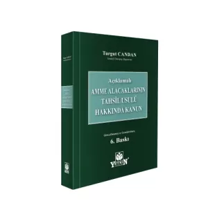 Açıklamalı Amme Alacaklarının Tahsil Usulü Hakkında Kanun