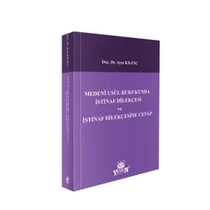 Medeni Usul Hukukunda İstinaf Dilekçesi ve İstinaf Dilekçesine Cevap