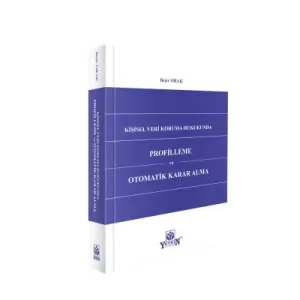 Kişisel Veri Koruma Hukukunda Profilleme Ve Otomatik Karar Alma