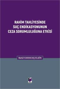 Rahim Tahliyesinde Suç Endikasyonunun Ceza Sorumluluğuna Etkisi