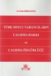 Türk Soylu Yabancıların Çalışma Hakkı ve
Çalışma Özgürlüğü
