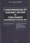 Cumhurbaşkanlığı Hükümet Sistemi ve Türk
İdaresi Bakımından Sonuçları