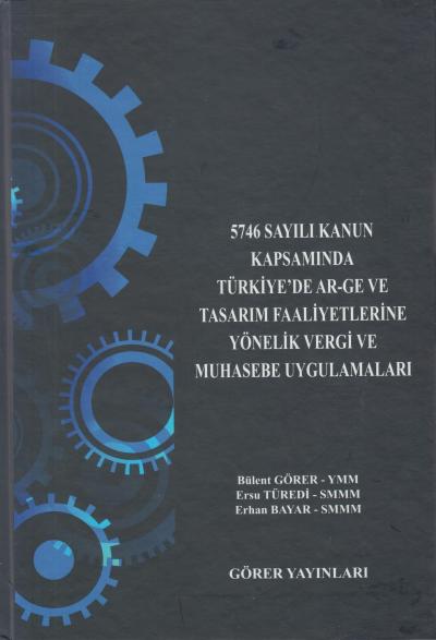Türkiye'de AR-GE ve Tasarım Faaliyetlerine Yönelik Vergi ve Muhasebe Uygulamaları