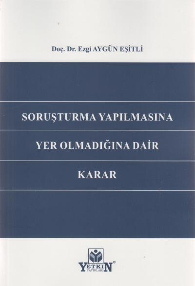 Soruşturma Yapılmasına Yer Olmadığına Dair Karar