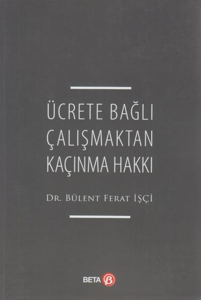 Ücrete Bağlı Çalışmaktan Kaçınma Hakkı