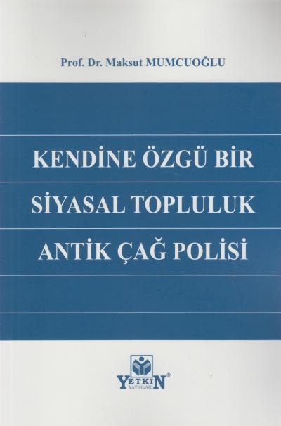 Kendine Özgü Bir Siyasal Topluluk Antik Çağ Polisi