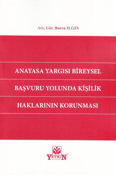 Anayasa Yargısı Bireysel Başvuru Yolunda Kişilik Haklarının Korunması