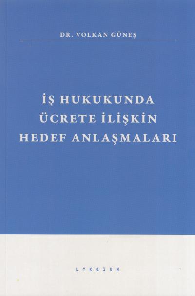 İş Hukukunda Ücrete İlişkin Hedef Anlaşmaları