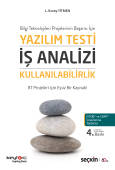 Bilgi Teknolojileri Projelerinin Başarısı İçinYazılım Testi – İş Analizi – Kullanılabilirlik BT Projeleri için Eşsiz Bir Kaynak!