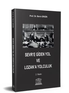 Sevr’e Giden Yol ve Lozan’a Yolculuk (2. Baskı)