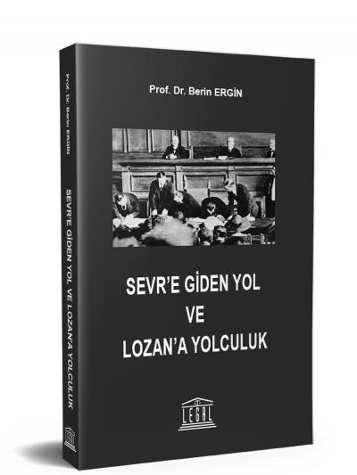 Sevr’e Giden Yol ve Lozan’a Yolculuk