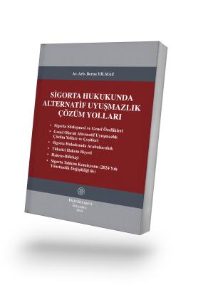 Sigorta Hukukunda Alternatif Uyuşmazlık Çözüm Yolları