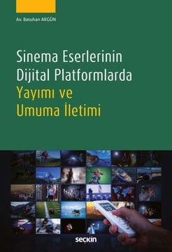 Sinema Eserlerinin Dijital Platformlarda Yayımı ve Umuma İletimi