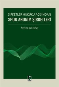 Şirketler Hukuku Açısından Spor Anonim Şirketleri