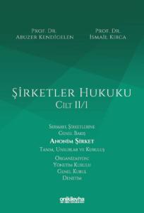 Şirketler Hukuku - Cilt II/1