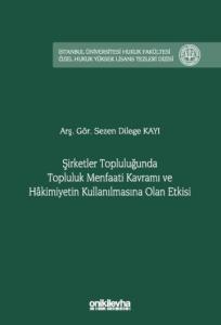 Şirketler Topluluğunda Topluluk Menfaati Kavramı ve Hakimiyetin Kullanılmasına Olan Etkisi