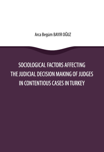 Sociological Factors Affecting the Judicial Decision Making Of Judges In Contentious Cases In Turkey