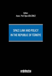 Space Law and Policy in the Republic of Türkiye