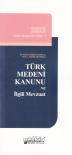 Türk Medeni Kanunu ve İlgili Mevzuat