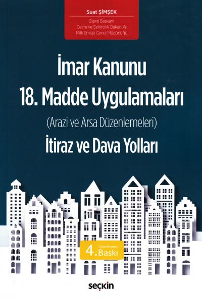 İmar Kanunu 18. Madde Uygulamaları (Arazi ve Arsa Düzenlemeleri) İtiraz ve Dava Yolları