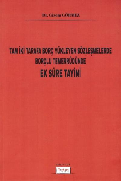 Tam İki Tarafa Borç Yükleyen Sözleşmelerde Borçlu Temerrüdünde Ek Süre Tayini