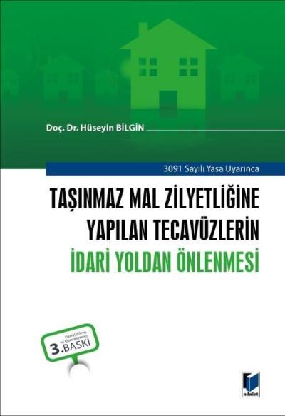 Taşınmaz Mal Zilyetliğine Yapılan Tecavüzlerin İdari Yoldan Önlenmesi