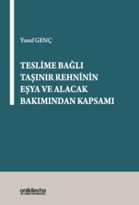 Teslime Bağlı Taşınır Rehninin Eşya ve Alacak Bakımından Kapsamı