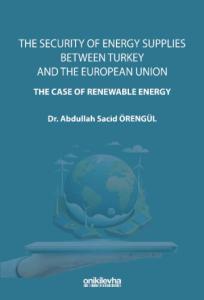 The Security Of Energy Supplies Between Turkey and The European Union-The Case Of Renewable Energy