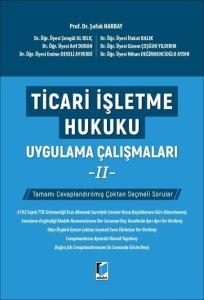 Ticari İşletme Hukuku Uygulama Çalışmaları - II