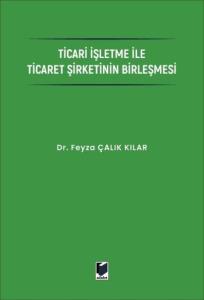Ticari İşletme ile Ticaret Şirketinin Birleşmesi