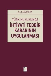 Türk Hukukunda İhtiyati Tedbir Kararının Uygulanması