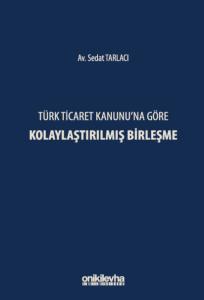 Türk Ticaret Kanunu'na Göre Kolaylaştırılmış Birleşme