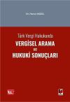 Türk Vergi Hukukunda Vergisel Arama ve Hukuki
Sonuçları