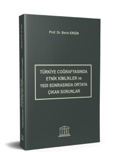Türkiye Coğrafyasında Etnik Kimlikler ve 1920 Sonrasında Ortaya Çıkan Sorunlar