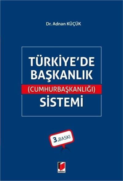 Türkiye'de Başkanlık (Cumhurbaşkanlığı) Sistemi
