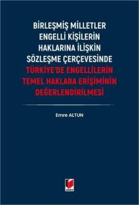 Türkiye'de Engellilerin Temel Haklara Erişiminin Değerlendirilmesi