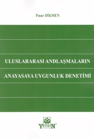 Uluslararası Andlaşmaların Anayasaya Uygunluk Denetimi