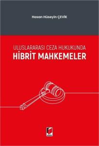 Uluslararası Ceza Hukukunda Hibrit Mahkemeler