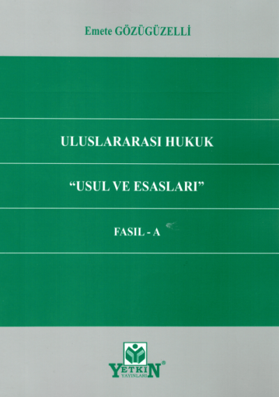 Uluslararası Hukuk Usul ve Esasları Fasıl - A