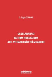 Uluslararası Yatırım Hukukunda Adil ve Hakkaniyetli Muamele