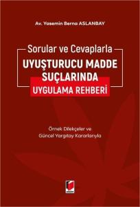 Uyuşturucu Madde Suçlarında Uygulama Rehberi